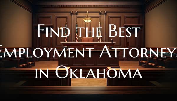Find the Best Employment Attorneys in Oklahoma