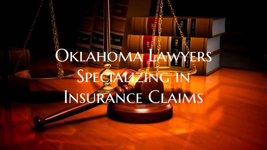 Oklahoma Lawyers Specializing in Insurance Claims